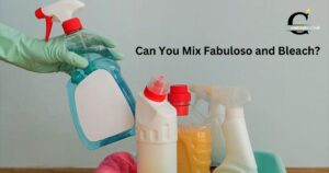 Can You Mix Fabuloso and Bleach? Exploring the Safety and Risks