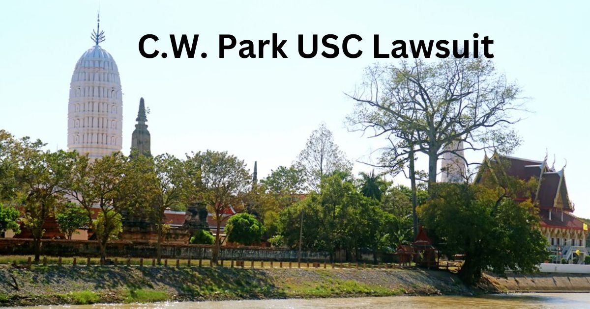 C.W. Park USC Lawsuit Unraveled: Lessons for Universities Everywhere